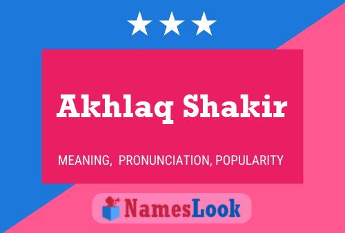 ملصق اسم Akhlaq Shakir