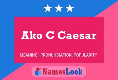 ملصق اسم Ako C Caesar