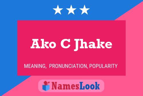 ملصق اسم Ako C Jhake