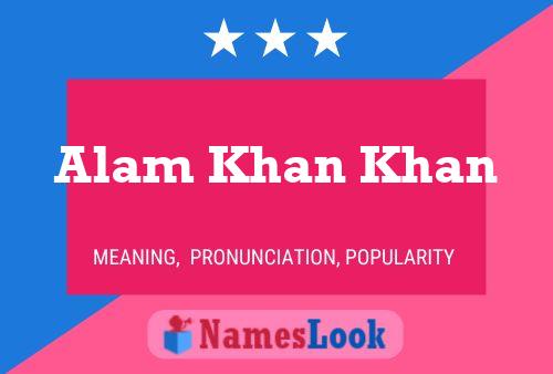 ملصق اسم Alam Khan Khan