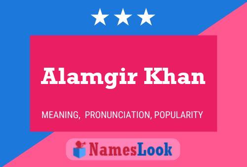 ملصق اسم Alamgir Khan