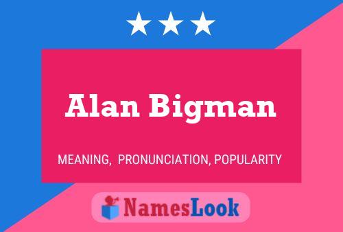 ملصق اسم Alan Bigman