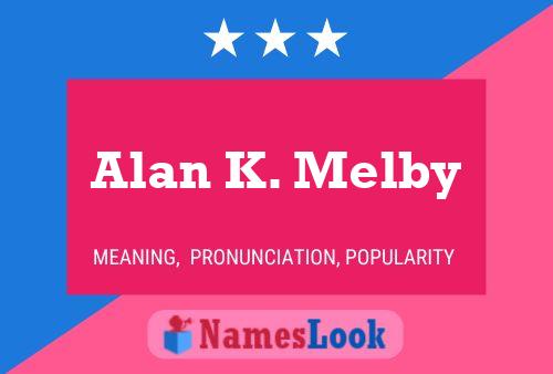 ملصق اسم Alan K. Melby