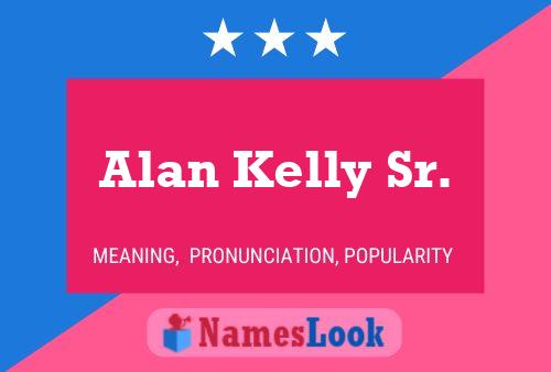 ملصق اسم Alan Kelly Sr.