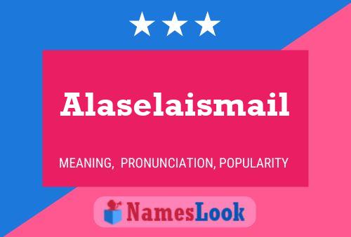 ملصق اسم Alaselaismail