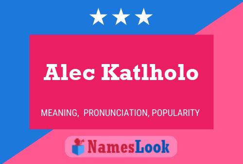 ملصق اسم Alec Katlholo