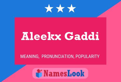 ملصق اسم Aleekx Gaddi