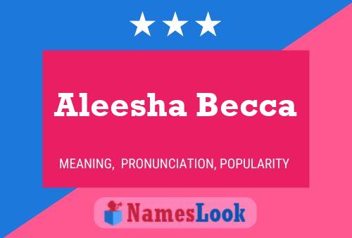 ملصق اسم Aleesha Becca