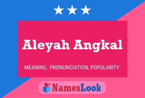 ملصق اسم Aleyah Angkal