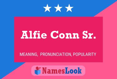 ملصق اسم Alfie Conn Sr.