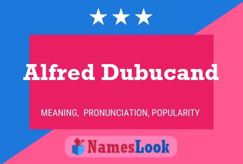 ملصق اسم Alfred Dubucand