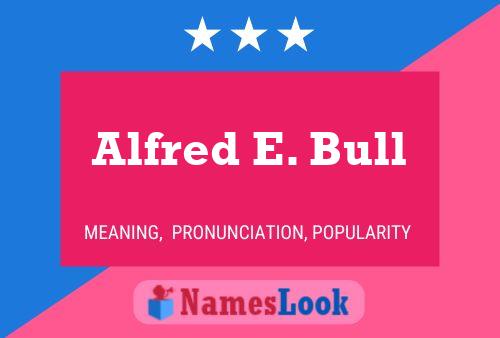 ملصق اسم Alfred E. Bull