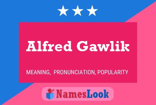 ملصق اسم Alfred Gawlik