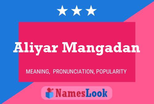 ملصق اسم Aliyar Mangadan