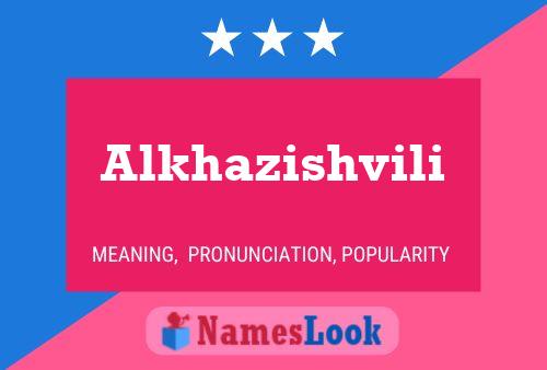 ملصق اسم Alkhazishvili