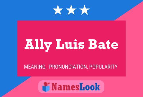 ملصق اسم Ally Luis Bate