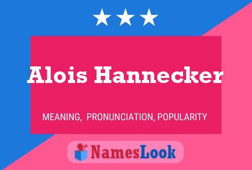 ملصق اسم Alois Hannecker