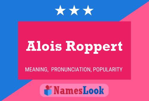 ملصق اسم Alois Roppert