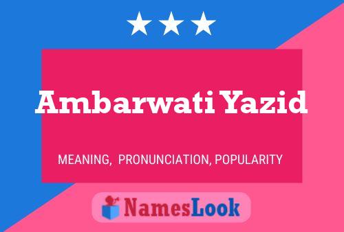 ملصق اسم Ambarwati Yazid