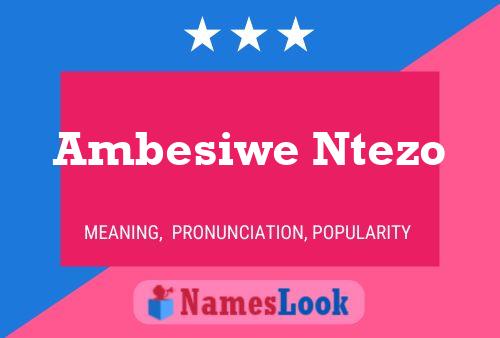 ملصق اسم Ambesiwe Ntezo