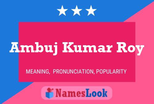 ملصق اسم Ambuj Kumar Roy