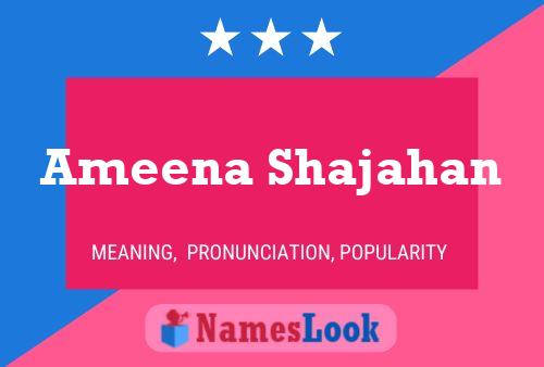 ملصق اسم Ameena Shajahan