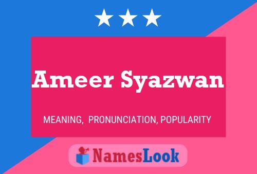 ملصق اسم Ameer Syazwan