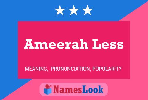 ملصق اسم Ameerah Less