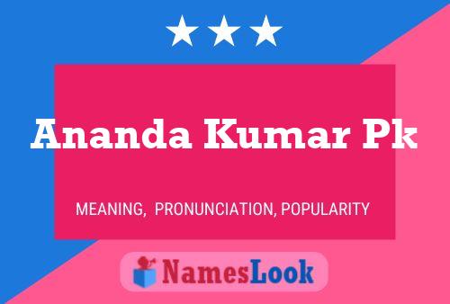 ملصق اسم Ananda Kumar Pk