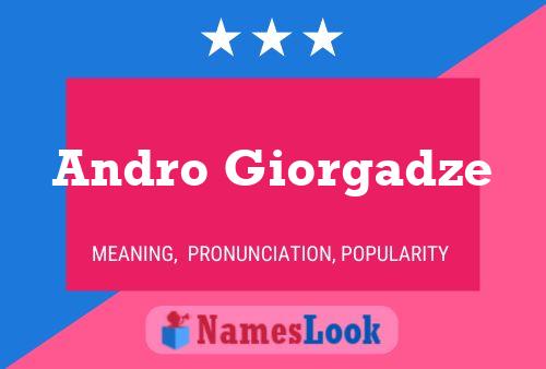 ملصق اسم Andro Giorgadze