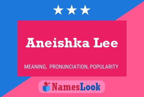 ملصق اسم Aneishka Lee