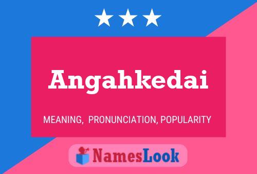 ملصق اسم Angahkedai