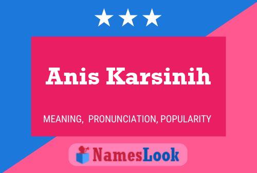 ملصق اسم Anis Karsinih