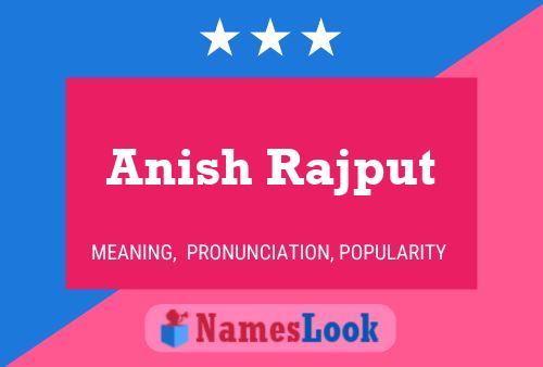 ملصق اسم Anish Rajput