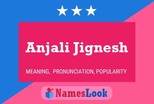 ملصق اسم Anjali Jignesh