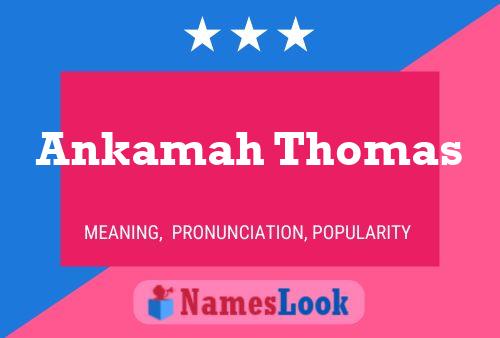 ملصق اسم Ankamah Thomas