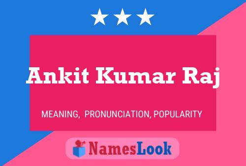 ملصق اسم Ankit Kumar Raj