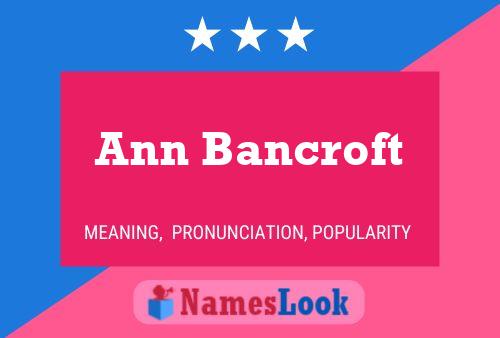 ملصق اسم Ann Bancroft