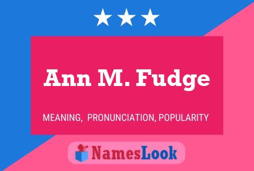 ملصق اسم Ann M. Fudge