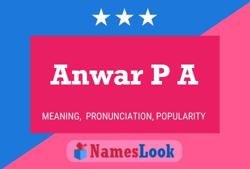 ملصق اسم Anwar P A