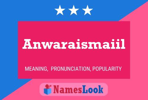 ملصق اسم Anwaraismaiil