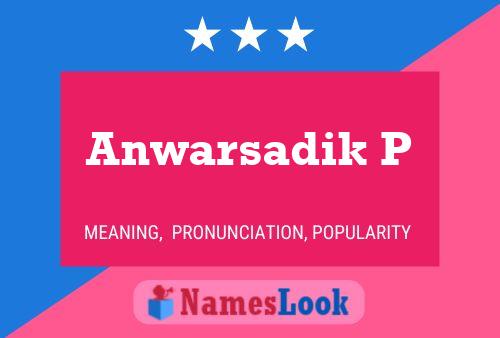 ملصق اسم Anwarsadik P