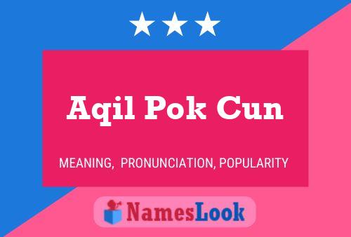 ملصق اسم Aqil Pok Cun