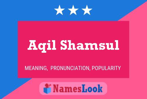 ملصق اسم Aqil Shamsul