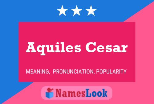 ملصق اسم Aquiles Cesar