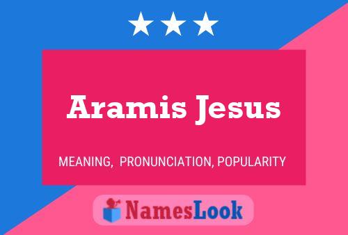 ملصق اسم Aramis Jesus