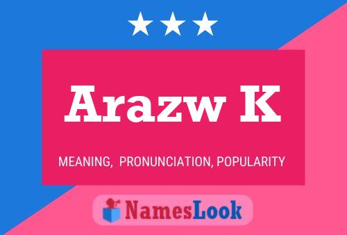 ملصق اسم Arazw K