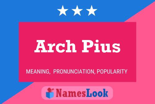 ملصق اسم Arch Pius