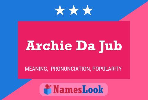 ملصق اسم Archie Da Jub