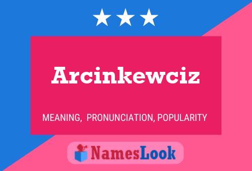 ملصق اسم Arcinkewciz